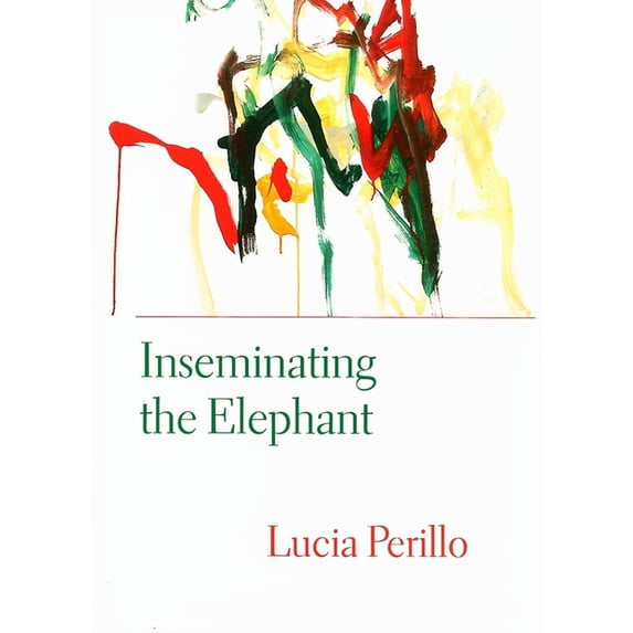 Lannan Literary Selections Inseminating the Elephant, (Hardcover)