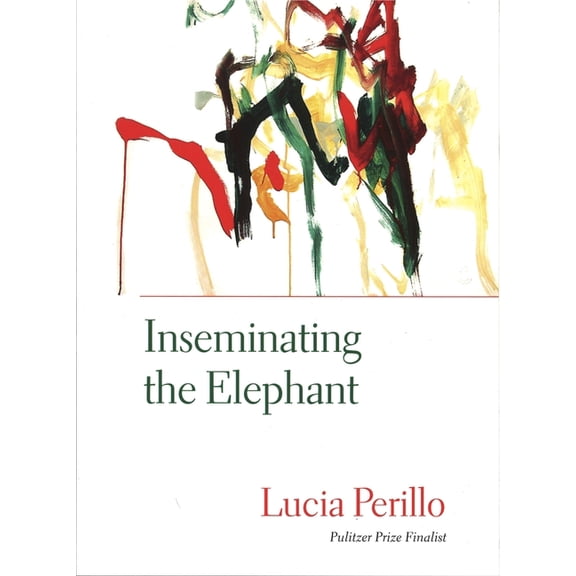 Lannan Literary Selections Inseminating the Elephant, (Paperback)