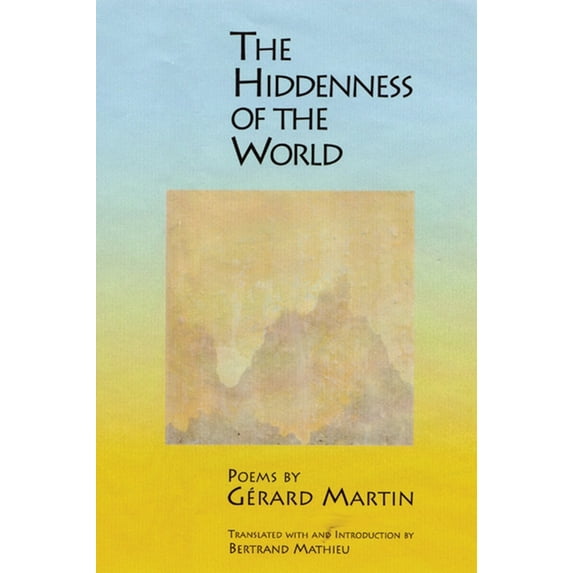 Lannan Translations Selections La Derobee Du Monde/The Hiddenness Of The World, Book 03, (Paperback)