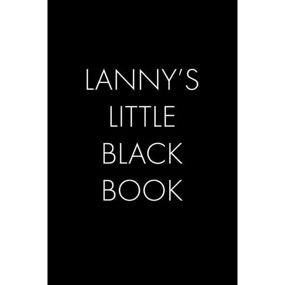 Lanny's Little Black Book: The Perfect Dating Companion for a Handsome Man Named Lanny. A secret place for names, phone , (Paperback)