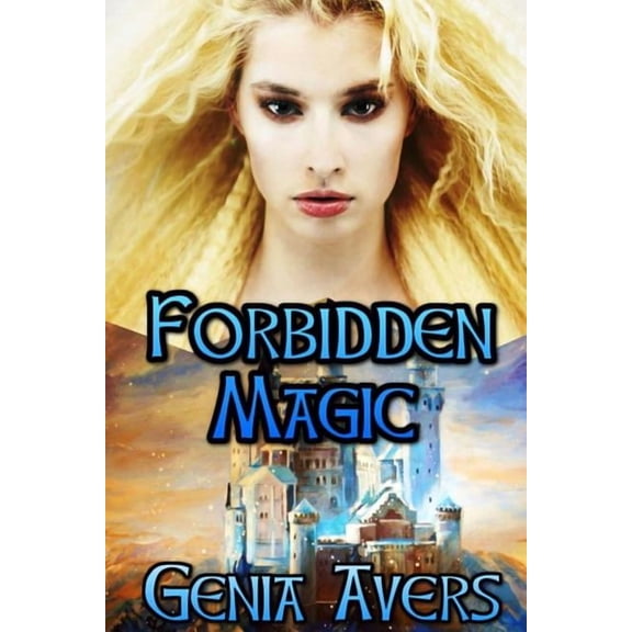 Forbidden Magic: Book I of the Lantus Chronicles