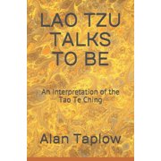Lao Tzu Talks to Be An Interpretation of the Tao Te Ching, Paperback