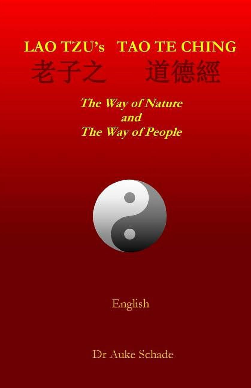 AUKE JACOMINUS SCHADE Lao Tzu's Tao Te Ching: The Way of Nature and the Way of People