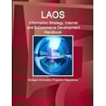 thumbnail image 1 of Laos Information Strategy, Internet and E-Commerce Development Handbook - Strategic Information, Programs, Regulations (Paperback), 1 of 1