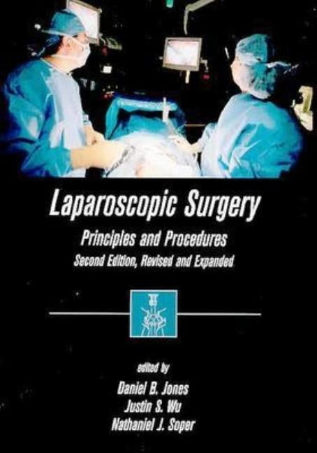 Laparoscopic Surgery: Principles and Procedures, Second Edition ...