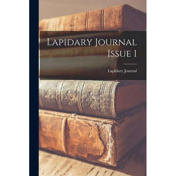 Lapidary Journal Issue 1, (Paperback)