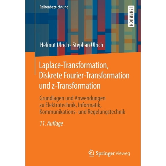 Laplace-Transformation, Diskrete Fourier-Transformation Und Z-Transformation: Grundlagen Und Anwendungen Zu Elektrotechn, (Paperback)