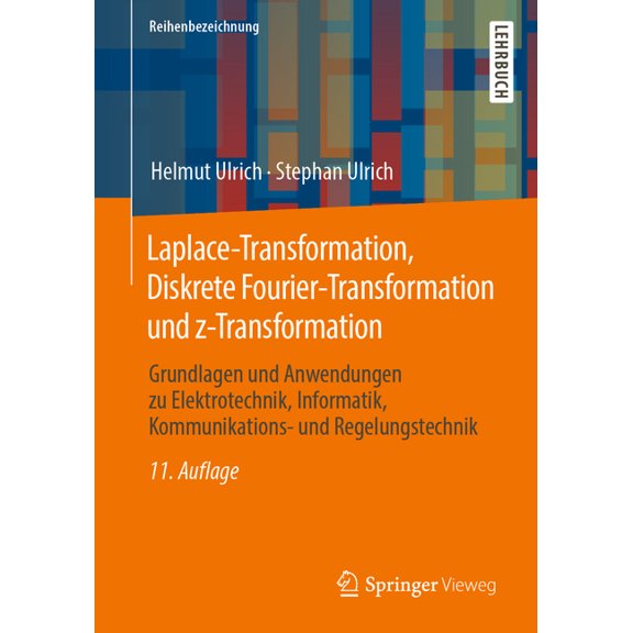 Laplace-Transformation, Diskrete Fourier-Transformation Und Z-Transformation: Grundlagen Und Anwendungen Zu Elektrotechn, (Paperback)