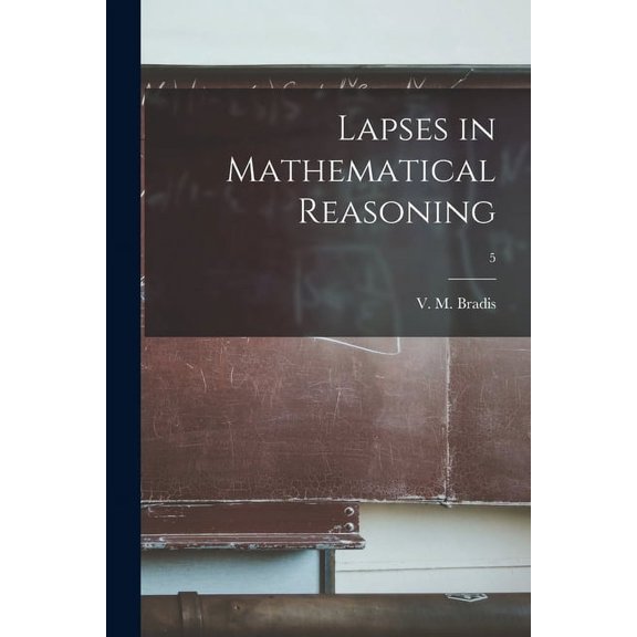 Lapses in Mathematical Reasoning; 5, (Paperback)