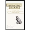 thumbnail image 1 of Pre-Owned Lapsing Into a Comma: A Curmudgeon's Guide to the Many Things That Can Go Wrong in Print - and How to Avoid Them (Paperback) 0965161358 9780965161350, 1 of 1