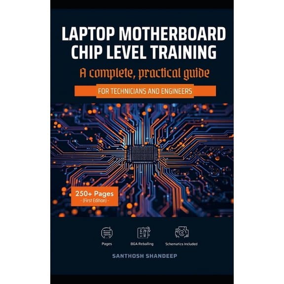 Laptop Motherboard Chip Level Service Training: A Complete Practical Guide for Technicians and Engineers, (Paperback)