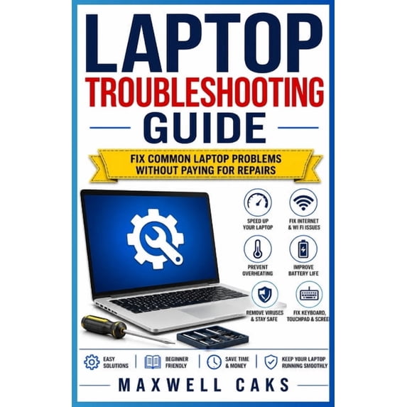 Monda Computer Problems Laptop Troubleshooting Guide: Fix Common Laptop Problems Without Paying ...