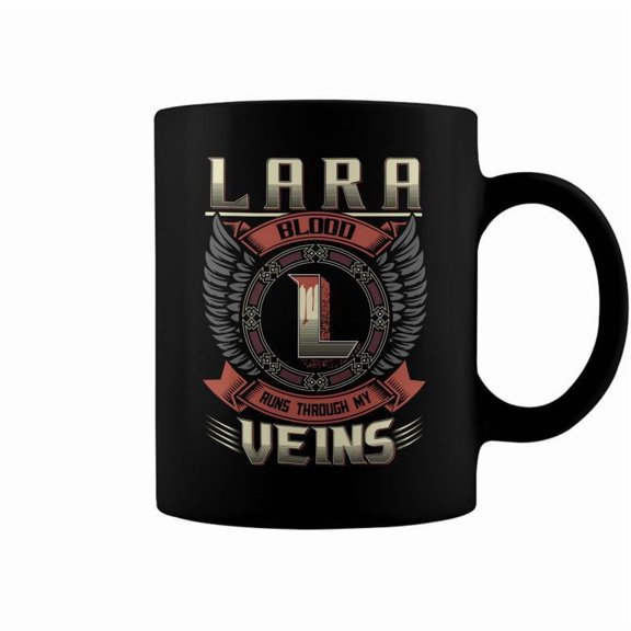 Lara Blood Run Through My Veins Name Coffee Mugs