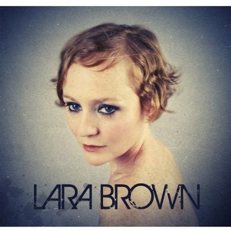 Lara Brown - Lara Brown - Music & Performance - CD