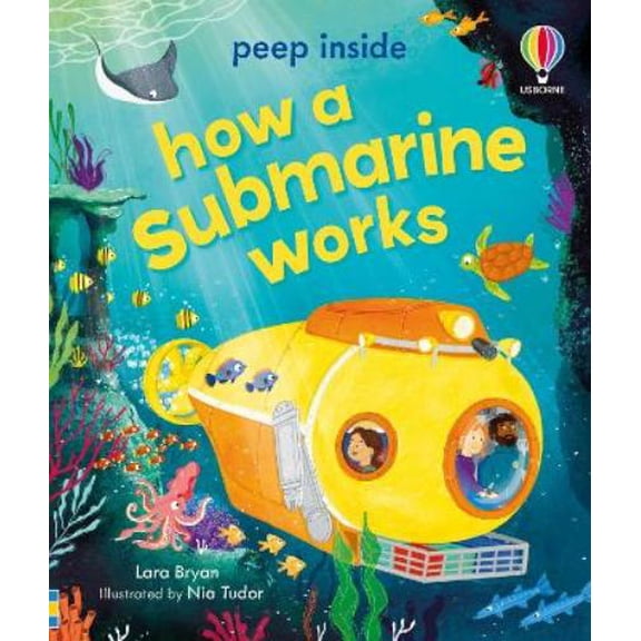 Lara Bryan Peep Inside How a Submarine Works (Board Book) Peep Inside