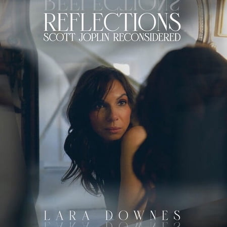 Lara Downes - Reflections: Scott Joplin Reconsidered - Music & Performance - CD