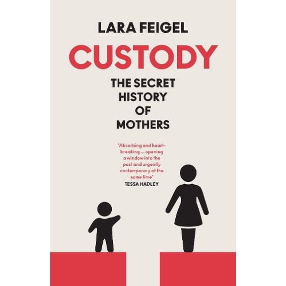 Lara Feigel Custody (Hardcover)