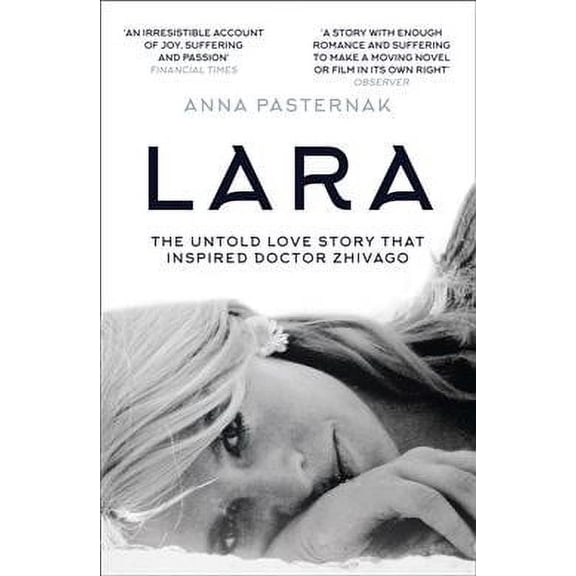 Lara : The Untold Love Story That Inspired Doctor Zhivago