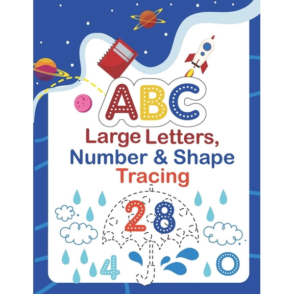Large ABC Letters, Numbers & Shapes Tracing: This big alphabet tracing book will help your kids learn to draw ABC, numbers, and shapes (Paperback)
