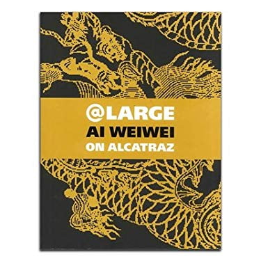 Pre-Owned @Large: Ai Weiwei on Alcatraz (Unknown) 1932519351 9781932519358