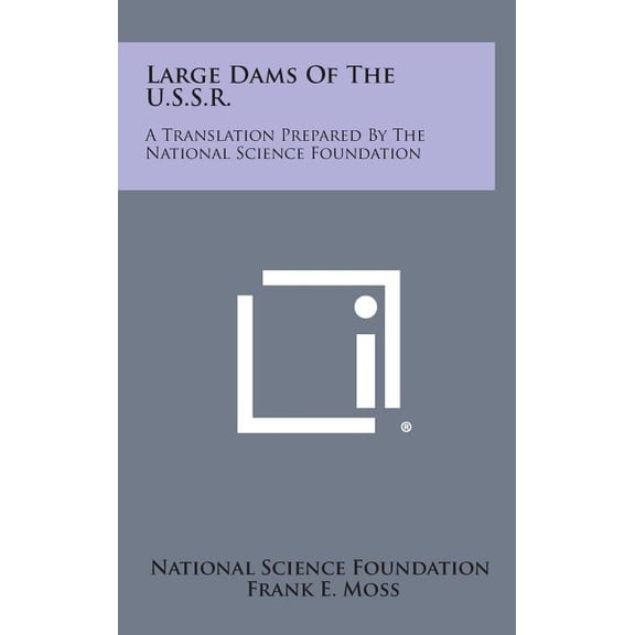 Large Dams of the U.S.S.R. : A Translation Prepared by the National Science Foundation (Hardcover)