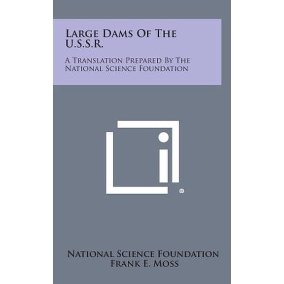 Large Dams of the U.S.S.R.: A Translation Prepared by the National Science Foundation Hardcover