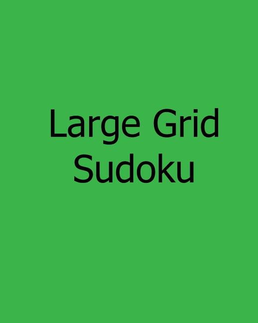 Large Grid Sudoku : Fun, Large Print Sudoku Puzzles (Paperback)