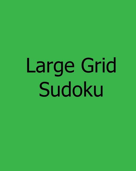 Large Grid Sudoku : Fun, Large Print Sudoku Puzzles (Paperback)