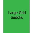thumbnail image 1 of Large Grid Sudoku : Fun, Large Print Sudoku Puzzles (Paperback), 1 of 1