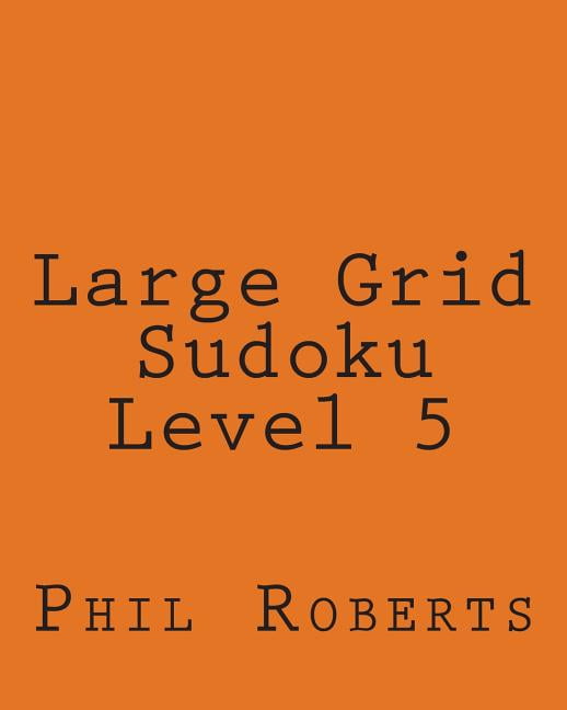 Large Grid Sudoku Level 5: Medium to Moderate Sudoku Puzzles (Paperback)
