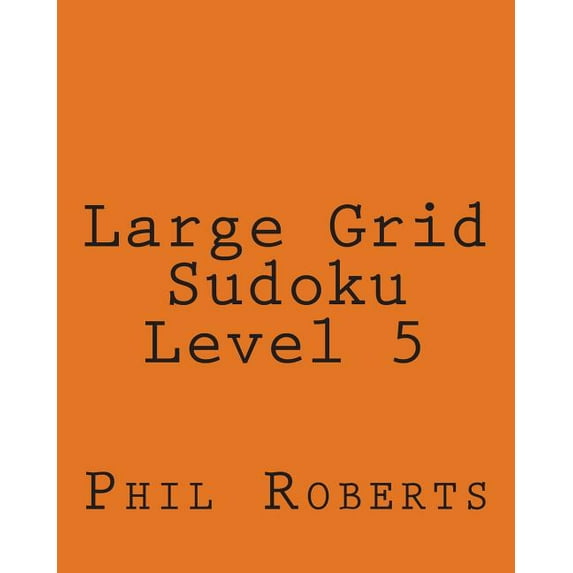 Large Grid Sudoku Level 5: Medium to Moderate Sudoku Puzzles (Paperback)