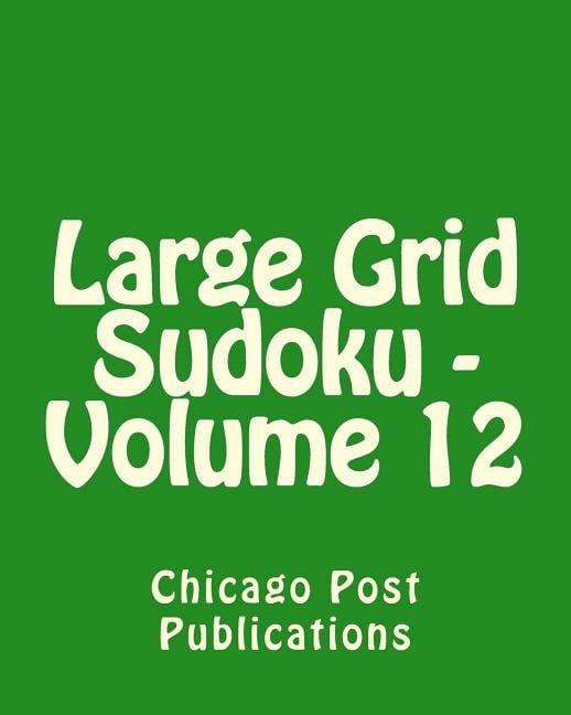Large Grid Sudoku - Volume 12: Fun, Large Grid Sudoku Puzzles, (Paperback)