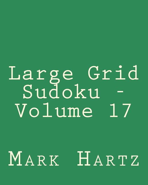 Large Grid Sudoku - Volume 17: Easy to Read, Large Grid Sudoku Puzzles, (Paperback)
