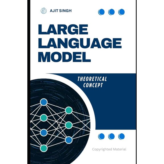 Large Language Model: Theoritacal Concept, (Paperback)
