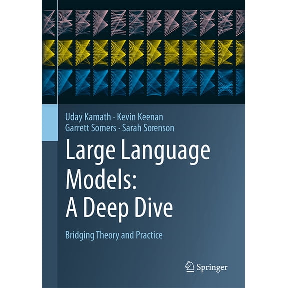 Large Language Models: A Deep Dive: Bridging Theory and Practice, (Hardcover)