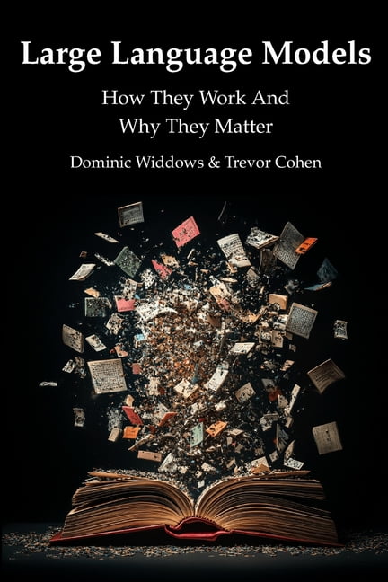 Large Language Models: How They Work And Why They Matter, (Paperback ...