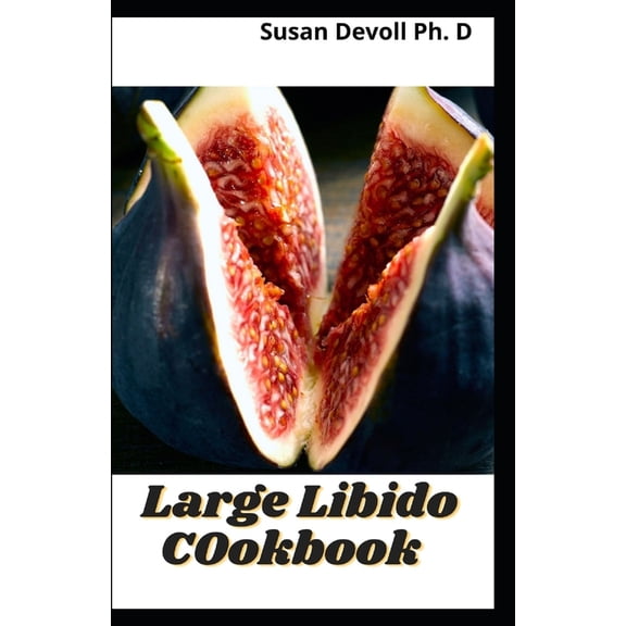 Large Libido COokbook : Comprehensive Guide To Muscle Builder & Energy Support Diet Recipes FOr All (Paperback)