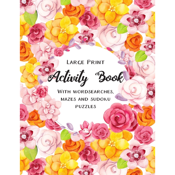 Large Print Activity Book: Puzzle Book for adults, includes wordsearches, mazes and sudoku puzzles (Paperback)(Large Print)