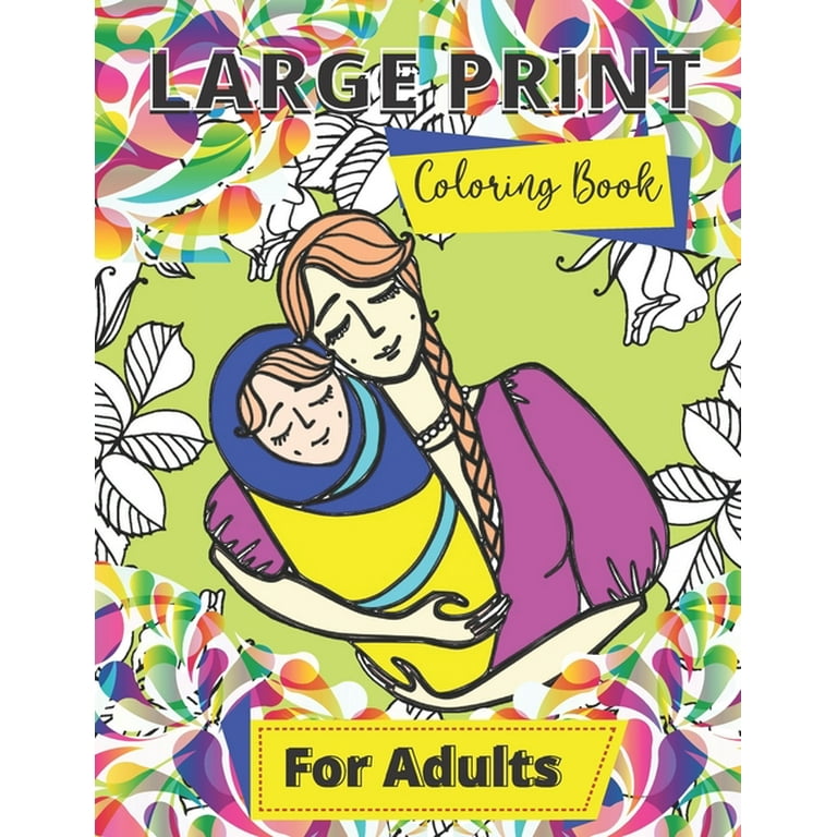 Large Print Adult Coloring Book: Simple Coloring Book For Adults, Elderly Coloring Books With Large Design (8.5 X 11), Mandala Pattern, Flowers, Birds, Landscape And More. [Book]