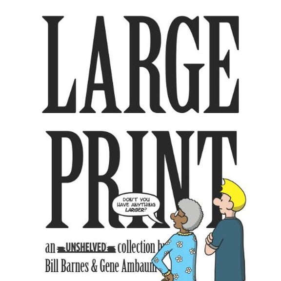 Pre-Owned Large Print: An Unshelved Collection (Paperback) 0974035378 9780974035376