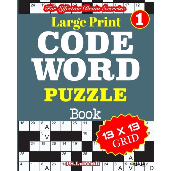 100 Large Print Codewords 13 by 13 Grid Large Print CODEWORD PUZZLE Book; Vol. 1, Book 1, (Paperback)
