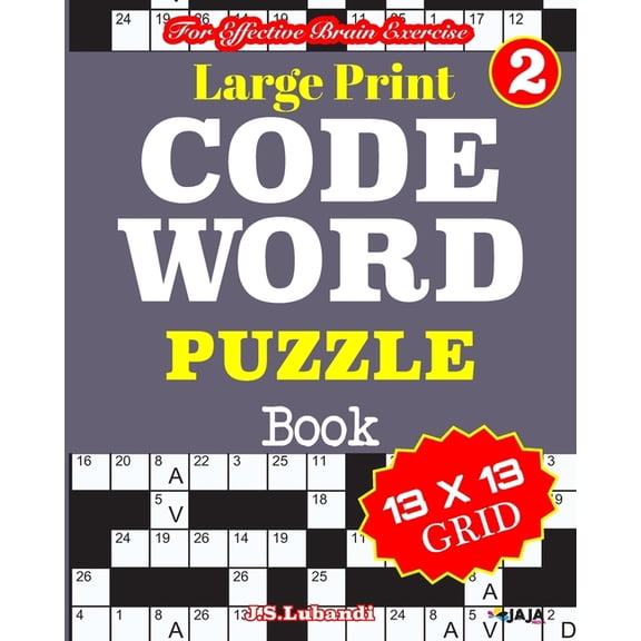 100 Large Print Codewords 13 by 13 Grid Puzzles for Effective Brain Exercise!: Large Print CODEWORD PUZZLE Book; Vol. 2 (Paperback)(Large Print)