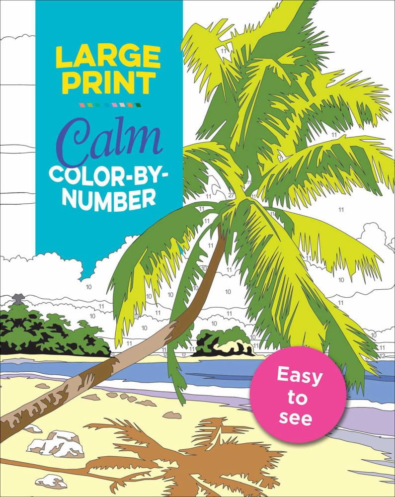 THUNDER BAY PRESS EDITORS OF THUNDER BAY PR: Large Print Calm Color-By-Number, 256 pages (Paperback)