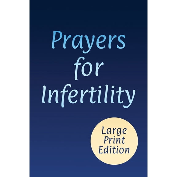 Large Print Christian Prayer Books Prayers for Infertility: A Woman's Journey of Hope, Healing, and Trust in God's Timing, (Paperback)