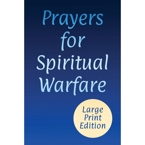 Large Print Christian Prayer Books Prayers for Spiritual Warfare: Powerful Words for Divine Protection, Strength, and Deliverance, (Paperback)