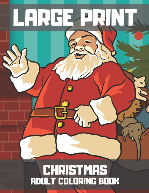 Large Print Christmas Adult Coloring Book: An Educational Christmas Coloring Book with Fun, Easy, and Relaxing Heart Warming Designs. (Paperback)(Large Print)
