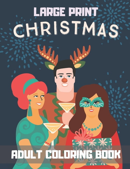 Large Print Christmas Adult Coloring Book: Fun Christmas Gift For Adults. (50 Beautiful Coloring Pages) (Paperback)(Large Print)