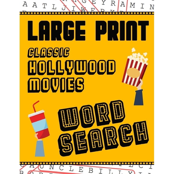 Large Print Classic Hollywood Movies Word Search: With Movie Pictures - Extra-Large, for Adults & Seniors - Have Fun Solving These Hollywood Film Word