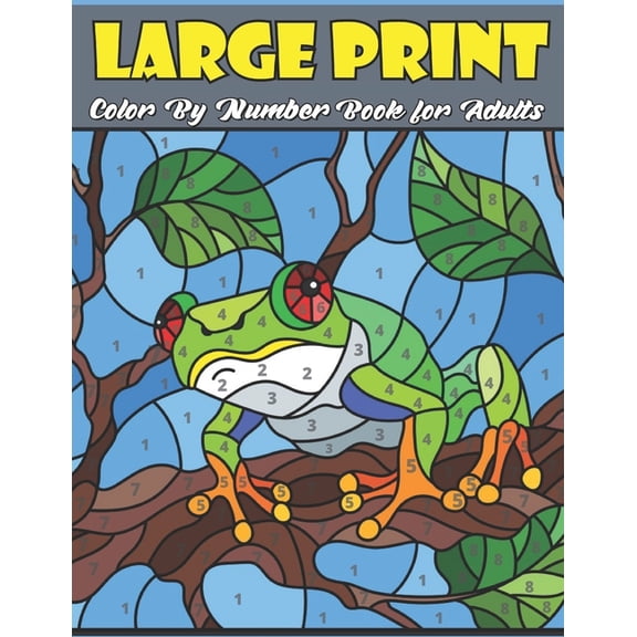 Large Print Color By Number Book For Adults: Paint by Number Coloring Book for Adults color by number adult, (Paperback)