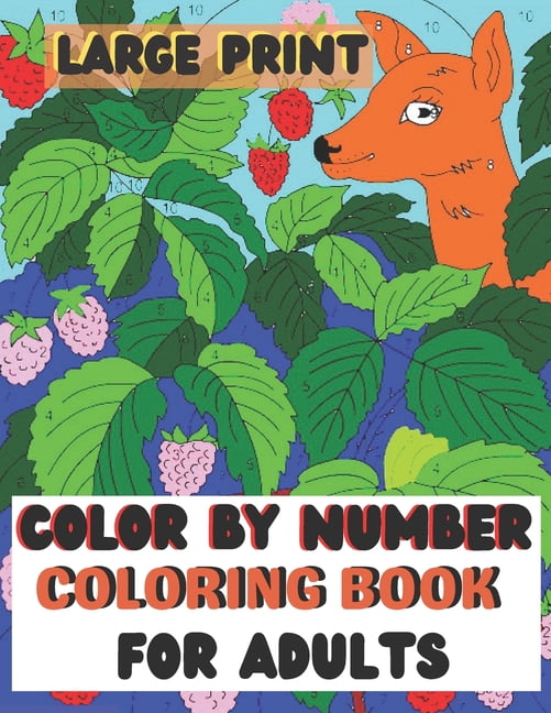 Large Print Color By Number Coloring Book For Adults: An Adult Color By ...